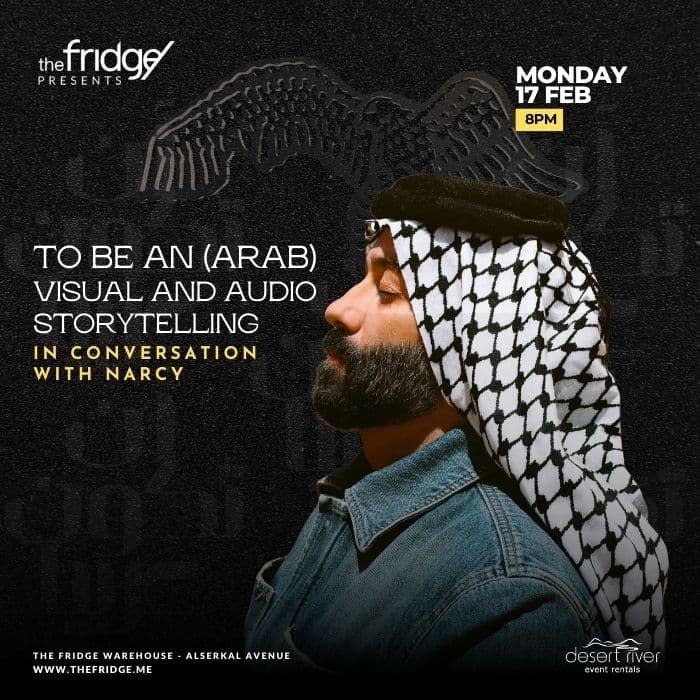 The Fridge Presents – NARCY: To Be An (Arab): Visual and Audio Storytelling in Dubai